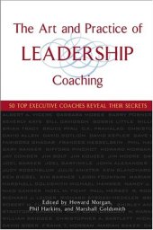 book The Art and Practice of Leadership Coaching: 50 Top Executive Coaches Reveal Their Secrets