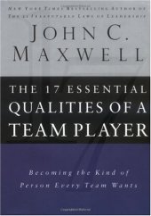 book The 17 Essential Qualities Of A Team Player: Becoming The Kind Of Person Every Team Wants