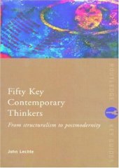 book Fifty Key Contemporary Thinkers: From Structuralism to Postmodernity