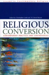 book Religious Conversion: Contemporary Practices and Controversies