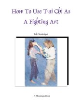 book How to Use T'ai Chi as a Fighting Art