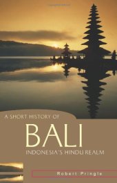 book A Short History of Bali: Indonesia's Hindu Realm