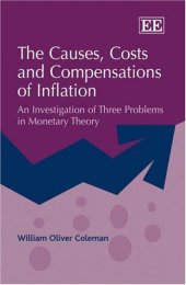 book The Causes, Costs, and Compensations of Inflation: An Investigation of Three Problems in Monetary Theory