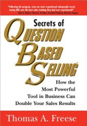 book Secrets of Question Based Selling: How the Most Powerful Tool in Business Can Double Your Sales Results