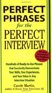 book Perfect Phrases for the Perfect Interview: Hundreds of Ready-to-Use Phrases That Succinctly Demonstrate Your Skills, Your Experience and Your Value in Any Interview Situation