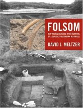 book Folsom: New Archaeological Investigations of a Classic Paleoindian Bison Kill