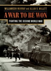 book A War To Be Won: Fighting the Second World War