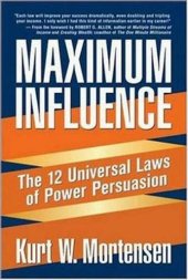 book Maximum Influence: The 12 Universal Laws of Power Persuasion