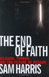 book The End of Faith: Religion, Terror, and the Future of Reason