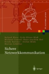 book Sichere Netzwerkkommunikation: Grundlagen, Protokolle und Architekturen