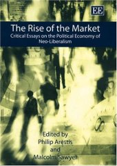 book The Rise Of The Market: Critical Essays On The Political Economy Of Neo-Liberalism