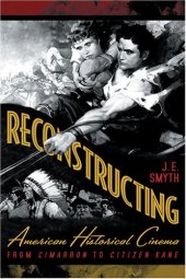 book Reconstructing American Historical Cinema: From Cimarron to Citizen Kane