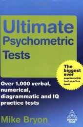 book Ultimate Psychometric Tests: Over 1000 Verbal, Numerical, Diagrammatic and IQ Practice Tests