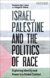 book Israel, Palestine and the Politics of Race: Exploring Identity and Power in a Global Context