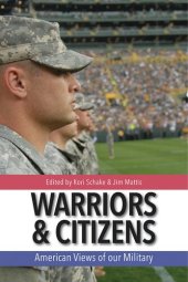 book Warriors and Citizens: American Views of Our Military