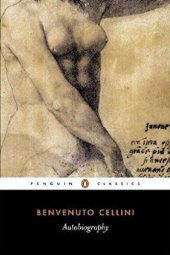 book The Autobiography of Benvenuto Cellini