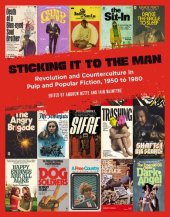 book Sticking It to the Man: Revolution and Counterculture in Pulp and Popular Fiction, 1950 to 1980