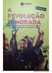 book A revolução ignorada: Liberação da mulher, democracia direta e pluralismo radical no Oriente Médio