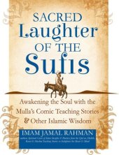 book Sacred Laughter of the Sufis: Awakening the Soul with the Mulla's Comic Teaching Stories and Other Islamic Wisdom