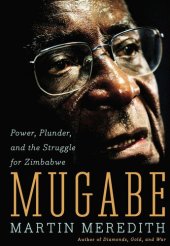 book Mugabe: Power, Plunder, and the Struggle for Zimbabwe's Future