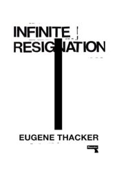 book Infinite Resignation: On Pessimism