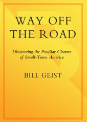 book Way Off the Road: Discovering the Peculiar Charms of Small Town America