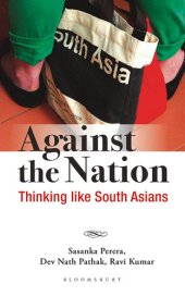 book Against the Nation: Thinking Like South Asians