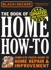 book Black & Decker The Book of Home How-to: Complete Photo Guide to Home Repair & Improvement