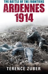 book Ardennes 1914: The Battle of the Frontiers (Battles & Campaigns)