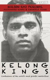 book Kelong Kings: Confessions of the World's Most Prolific Match-Fixer