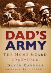 book Dad's Army: The Home Guard 1940-1944