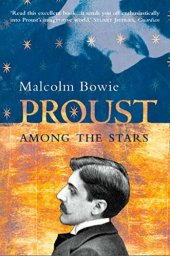 book Proust Among the Stars: How to Read Him; Why Read Him?