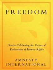 book Freedom: Stories Celebrating the Universal Declaration of Human Rights