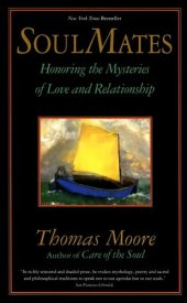 book Soul Mates: Honoring the Mysteries of Love and Relationship