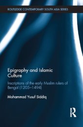 book Epigraphy and Islamic Culture: Inscriptions of the Early Muslim Rulers of Bengal (1205-1494)