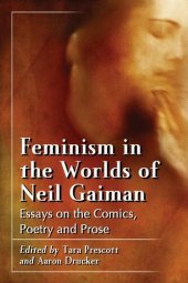 book Feminism in the Worlds of Neil Gaiman: Essays on the Comics, Poetry and Prose [N.F. - Essays, Literature]