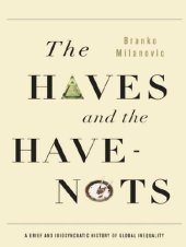 book The Haves and the Have-Nots: A Brief and Idiosyncratic History of Global Inequality