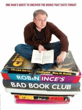 book Robin Ince's Bad Book Club: One Man's Quest to Uncover the Books That Taste Forgot