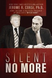 book Silent No More: How I Became a Political Prisoner of Mueller's "Witch Hunt"