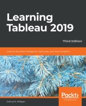 book Learning Tableau 2019 : tools for business intelligence, data prep, and visual analytics