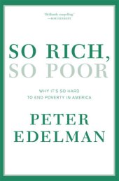 book So Rich, So Poor: Why It's So Hard to End Poverty in America