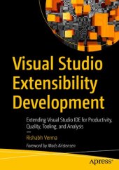 book Visual Studio Extensibility Development: Extending Visual Studio Ide for Productivity, Quality, Tooling, and Analysis