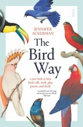 book The Bird Way: A New Look at How Birds Talk, Work, Play, Parent, and Think