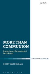 book More than Communion: Imagining an Eschatological Ecclesiology