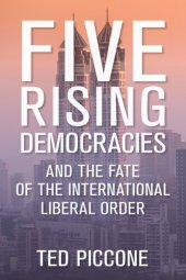 book Five rising democracies : and the fate of the international liberal order