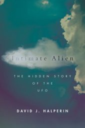 book Intimate Alien: The Hidden Story of the UFO (Spiritual Phenomena)