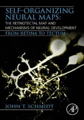 book Self-organizing Neural Maps: The Retinotectal Map and Mechanisms of Neural Development: From Retina to Tectum