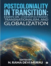 book Postcoloniality in Transition: Essays on Cosmopolitanism, Transnationalism, and Globalization