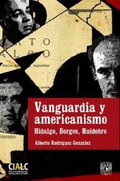 book Vanguardia y americanismo. Hidalgo, Borges, Huidobro