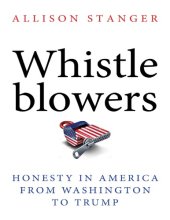 book Whistleblowers: Honesty In America From Washington To Trump